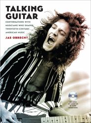 Talking Guitar : Conversations with Musicians Who Shaped Twentieth-Century American Music