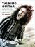 Talking Guitar : Conversations with Musicians Who Shaped Twentieth-Century American Music Talking Guitar : Conversations with Musicians Who Shaped Twentieth-Century American Music