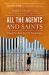 All the Agents and Saints, Paperback Edition : Dispatches from the U. S. Borderlands