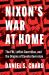 Nixon's War at Home : The FBI, Leftist Guerrillas, and the Origins of Counterterrorism Nixon's War at Home : The FBI, Leftist Guerrillas, and the Origins of Counterterrorism