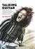 Talking Guitar : Conversations with Musicians Who Shaped Twentieth-Century American Music Talking Guitar : Conversations with Musicians Who Shaped Twentieth-Century American Music