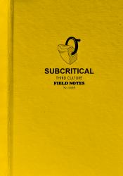 Subcritical : Third Culture Field Notes