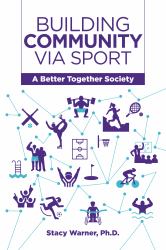 Building Community Via Sport : A Better Together Society