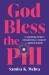 God Bless the Pill : The Surprising History of Contraception and Sexuality in American Religion