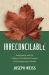 Irreconcilable : Indigeneity and the Violence of Colonial Erasure in Contemporary Canada
