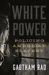 White Power : Policing American Slavery