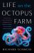 Life on the Octopus Farm : The Ethics and Future of Growing the World's Most Intelligent Invertebrate