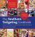 The Southern Tailgating Cookbook : A Game-Day Guide for Lovers of Food, Football, and the South