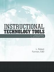 Instructional Technology Tools : A Professional Development Plan