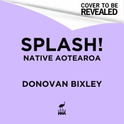 Splash! : Sea Creatures of Aotearoa