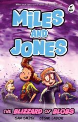 The Blizzard of Blobs : Miles and Jones Book 2