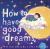How to Have Good Dreams