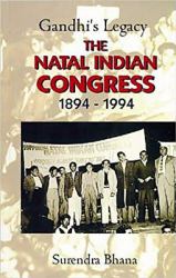 Gandhi's Legacy : The Natal Indian Congress 1894-1994