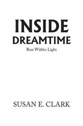 Inside Dreamtime : Run Within Light