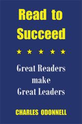 Read to Succeed : Great Readers Make Great Leaders