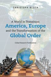 A World in Transition: America, Europe and the Transformation of the Global Order
