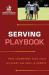 Serving Playbook : True Champions Talk about the Heart and Soul in Sports