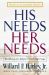His Needs, Her Needs : Building an Affair-Proof Marriage