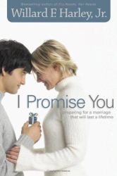 I Promise You : Preparing for a Marriage That Will Last a Lifetime