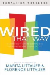 Wired That Way : A Comprehensive Guide to Understanding and Maximizing Your Personality Type