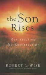 The Son Rises : Resurrecting the Resurrection
