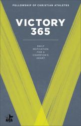 Victory 365 : Daily Motivation for a Champion's Heart