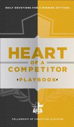 Heart of a Competitor Playbook : Daily Devotions for a Winning Attitude