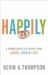 Happily : 8 Commitments of Couples Who Laugh, Love and Last Happily : 8 Commitments of Couples Who Laugh, Love and Last
