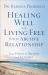 Healing Well and Living Free from an Abusive Relationship : From Victim to Survivor to Overcomer
