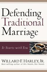 Defending Traditional Marriage : It Starts with You