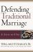 Defending Traditional Marriage : It Starts with You