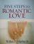 Five Steps to Romantic Love : A Workbook for Readers of Love Busters and His Needs, Her Needs