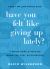 Have You Felt Like Giving up Lately? : Finding Hope and Healing When You Feel Discouraged