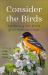 Consider the Birds : Heartwarming True Stories of Our Feathered Friends