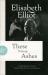 These Strange Ashes : A Deeply Personal Account of Elisabeth Elliot's First Year As a Missionary