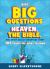 Kids' Big Questions about Heaven, the Bible, and Other Really Important Stuff : 101 Things You Want to Know