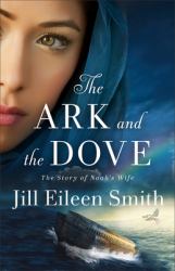 The Ark and the Dove : The Story of Noah's Wife