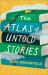 The Atlas of Untold Stories The Atlas of Untold Stories