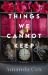 Things We Cannot Keep