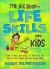 Big Book of Life Skills for Kids : Learn to Pack Your Lunch, to Talk with God, and 99 Other Things Everyone Should Know