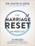 The Marriage Reset Workbook : 12 Weeks to Improving Connection, Communication, and Intimacy