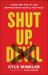 Shut up, Devil : Silencing the 10 Lies Behind Every Battle You Face