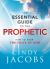 Essential Guide to the Prophetic : How to Hear the Voice of God