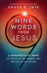 Nine Words from Jesus : A Manifesto of Hope to Thrive in the Present and Prevail in the Future