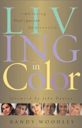 Living in Color : Embracing God's Passion for Diversity