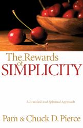The Rewards of Simplicity : A Practical and Spiritual Approach