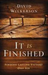 It Is Finished : Finding Lasting Victory over Sin