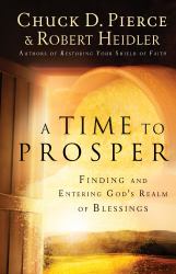A Time to Prosper : Finding and Entering God's Realm of Blessings