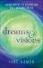 Dreams and Visions : Understanding and Interpreting God's Messages to You