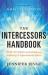 The Intercessors Handbook : How to Pray with Boldness, Authority and Supernatural Power